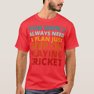Du brauchst nicht immer einen Plan, nur Behaltend T-Shirt