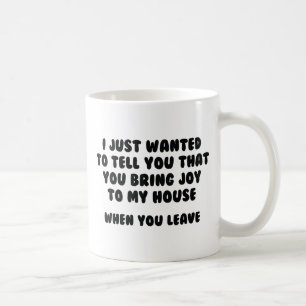 Du bringst Freude in mein Haus Kaffeetasse