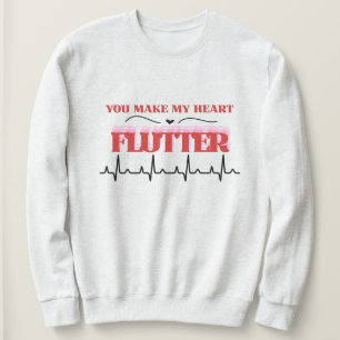 Du bringst mein Herz zum Flattern Humor Valentinst Sweatshirt