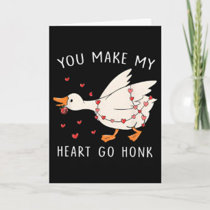 Du bringst mein Herz zum Honk Lustige Gans Valenti Karte