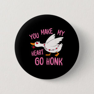 Du bringst mein Herz zum Hupen Lustige Gans Valent Button