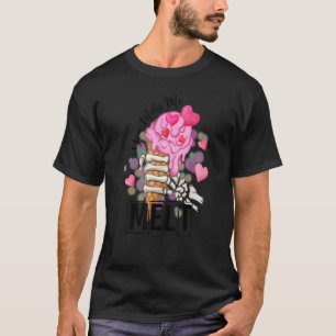 Du bringst mich dazu, Eiscreme-Skelettons zu schmi T-Shirt