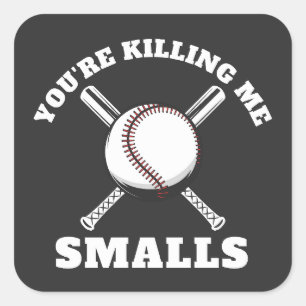 Du Bringst Mich Um, Smalls Baseball Quadratischer Aufkleber