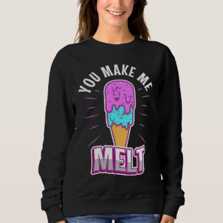 Du bringst mich zum Schmelzen  3 Sweatshirt