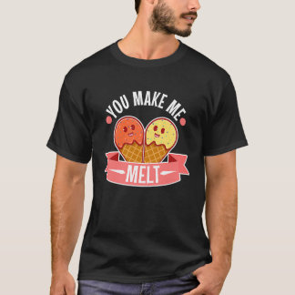 Du bringst mich zum Schmelzen 5 T-Shirt