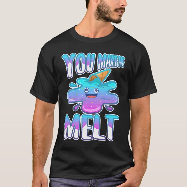 Du bringst mich zum Schmelzen  7 T-Shirt (Vorderseite)