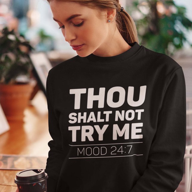 Du darfst es mir nicht versuchen sweatshirt (thou shalt not try me mood 24:7 women's sweatshirt)