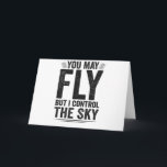 Du darfst fliegen, aber ich kontrolliere den Sky A Karte<br><div class="desc">Flugzeuge,  Fluglotsen,  Fluglotsen,  Flugzeug,  Fliege,  Geschenk, lustig, Geburtstag, Turm</div>
