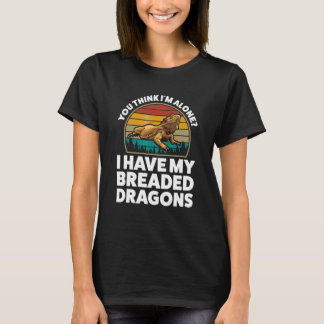Du denkst allein ich habe panierte Drachen gezähmt T-Shirt
