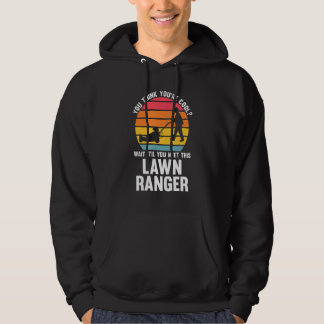 du denkst, du bist cool Lawn Ranger Rasenmäher Hoodie