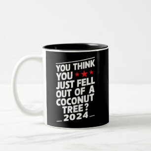 Du denkst, du bist einfach aus einem Kokosnussbaum Zweifarbige Tasse