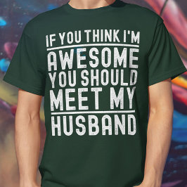 Du denkst, ich bin Phantastisch, dass du meinen Ma T-Shirt