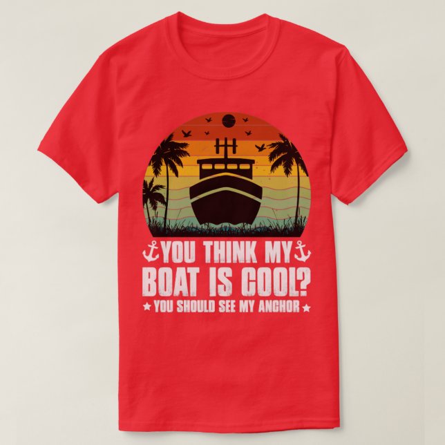 Du denkst, mein Boot ist Cool1 T-Shirt (Design vorne)