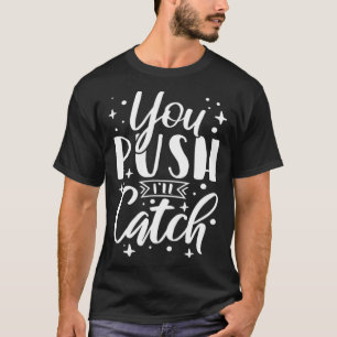 Du Drückst, ich werde Hebamme Krankenschwester bei T-Shirt