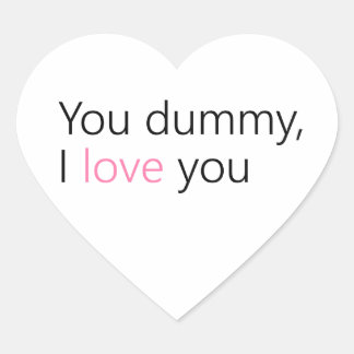 du Dummy, in Liebe du Herz-Aufkleber