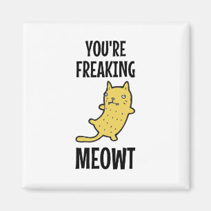 Du erfrischst Meowt Magnet