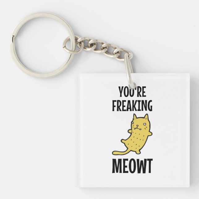 Du erfrischst Meowt Schlüsselanhänger (Vorderseite)