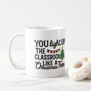 Du erhellst das Klassenzimmer wie einen Weihnachts Kaffeetasse