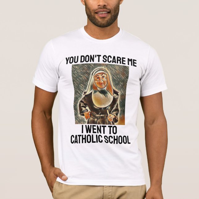 DU ERST MIR NICHT, DASS ICH IN DIE KATHOLISCHE SCH T-Shirt (Vorderseite)