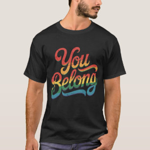 Du gehörst Lesbisch Gay LGBTQ Stolz Verbündeter Re T-Shirt