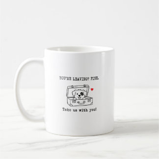 Du gehst auf eine feine Art - nimm uns mit Geschen Kaffeetasse