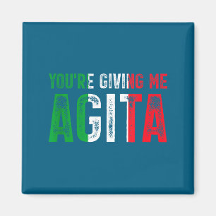 Du gibst mir Agita, italienischer Slang-Spruch lus Magnet