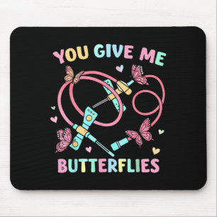 Du gibst mir Schmetterlinge Krankenschwester Phleb Mousepad