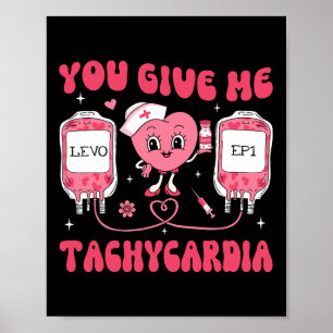 Du gibst mir Tachykardie Icu Krankenschwester Lebe Poster