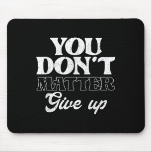 Du gibst nicht auf _ Inspirationsmotivation Mousepad
