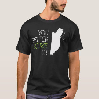 Du Glaubst es besser Belize  T-Shirt