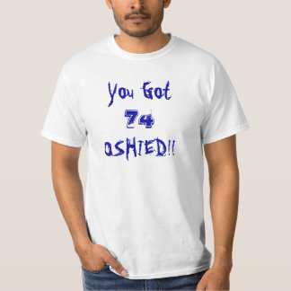 Du Got 74, OSHIED!!!! Schlussweiß T-Shirt