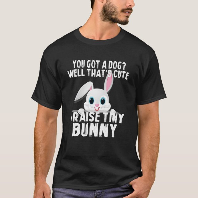 Du Got einen Hund, der Niedlich ist, dass ich eine T-Shirt (Vorderseite)