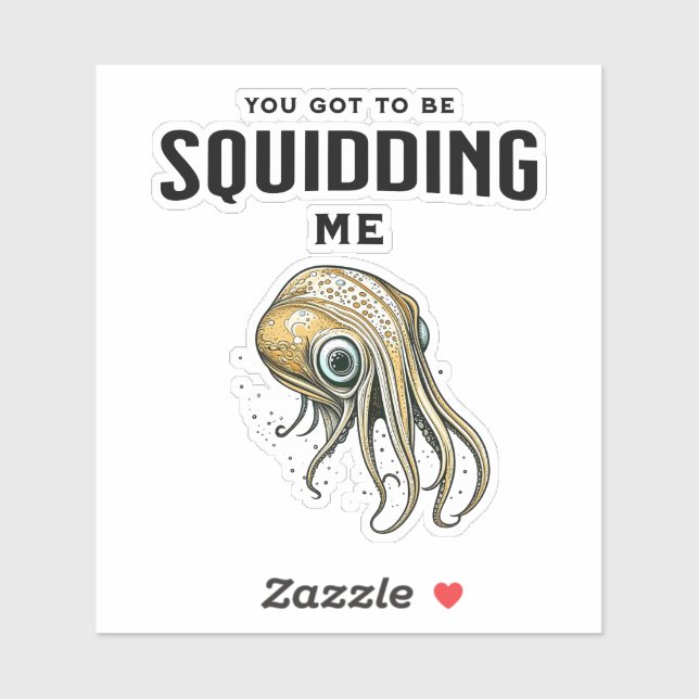 Du Got mich zu Squidding Funny Tintenfisch Puff Aufkleber (Blatt)