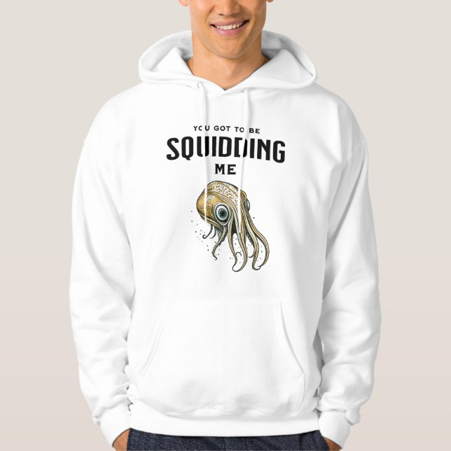 Du Got mich zu Squidding Funny Tintenfisch Puff Hoodie (Vorderseite)