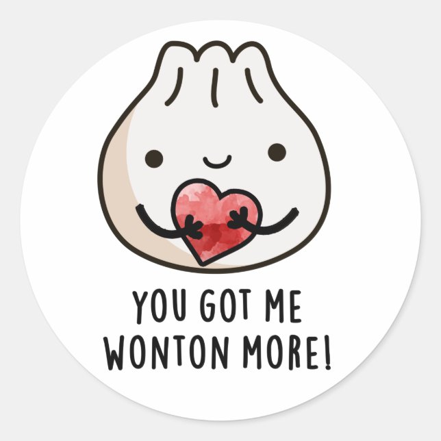 Du Got mir Wonton Mehr Funny Dimsum Pub Runder Aufkleber (Vorderseite)