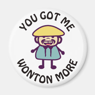 Du Got mir Wonton mehr Magnet