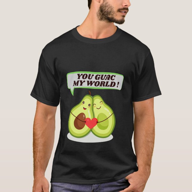 Du Guac My World Funny Avocado T-Shirt (Vorderseite)