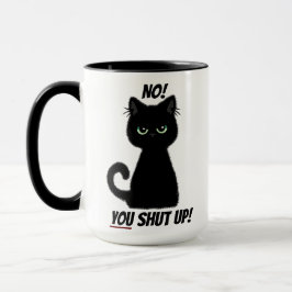Du hältst aus! Endargument Insult Angry Black Cat Tasse