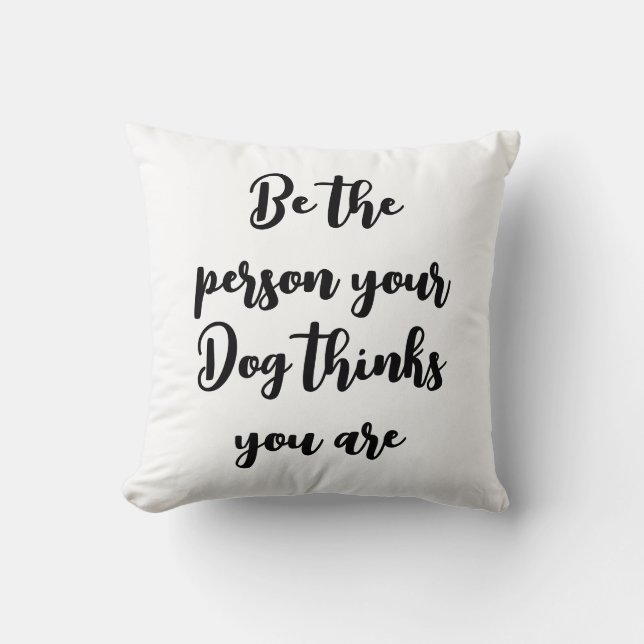 Du hältst dich für Hundegeschenk Kissen (Vorderseite)