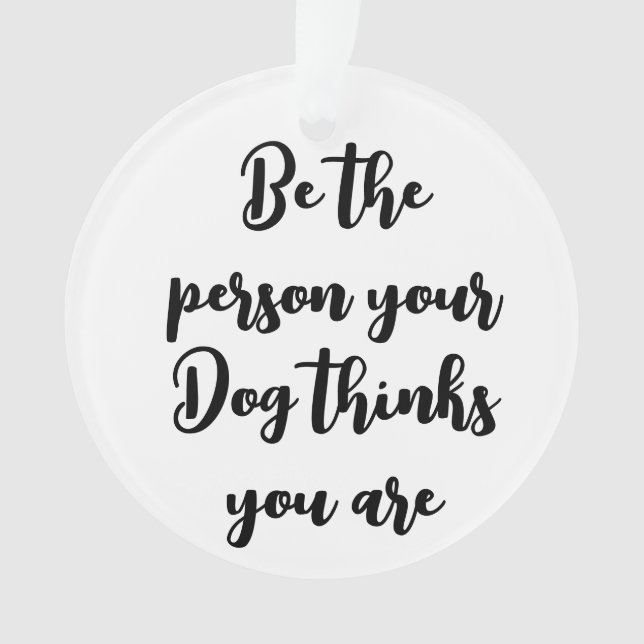 Du hältst dich für Hundegeschenk Ornament (Vorderseite)