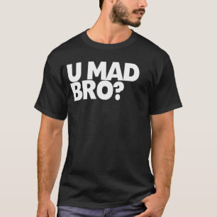 Du hast BO verrückt gemacht? Ich bin noch nicht e T-Shirt
