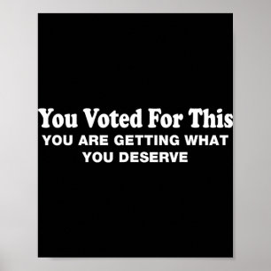 Du hast dafür gestimmt - Politische sarkastische P Poster