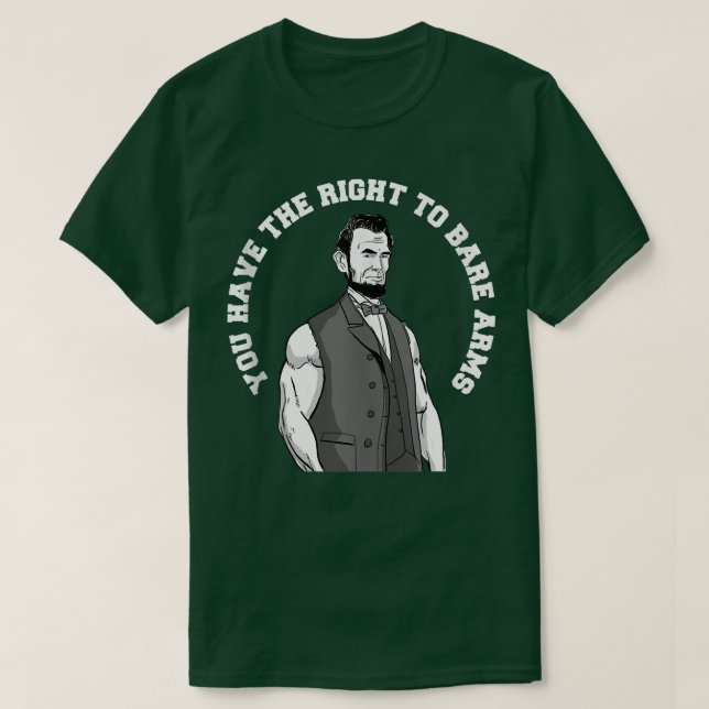 Du hast das Recht, die Waffen lustig Abraham Linc  T-Shirt (Design vorne)
