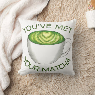 Du hast deine Match Matcha Green Tea Latte Liebe g Kissen