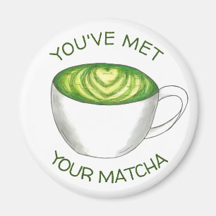 Du hast deine Match Matcha Green Tea Latte Liebe g Magnet