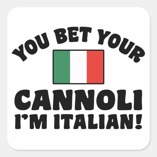 Du hast deinen Cannoli, ich bin Italiener Quadratischer Aufkleber (Vorderseite)
