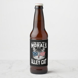 Du hast die Moral einer Straßenkatze Lustiger Witz Bierflaschenetikett