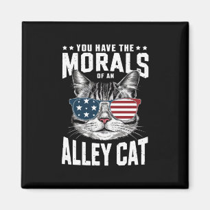 Du hast die Moral einer Straßenkatze Lustiger Witz Magnet