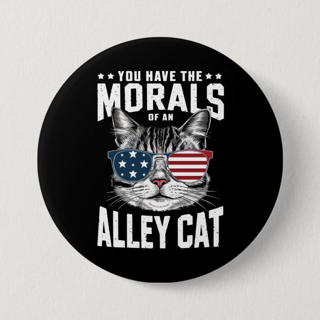 Du hast die Moral eines Witzes mit der Alley Cat Button (Vorderseite)