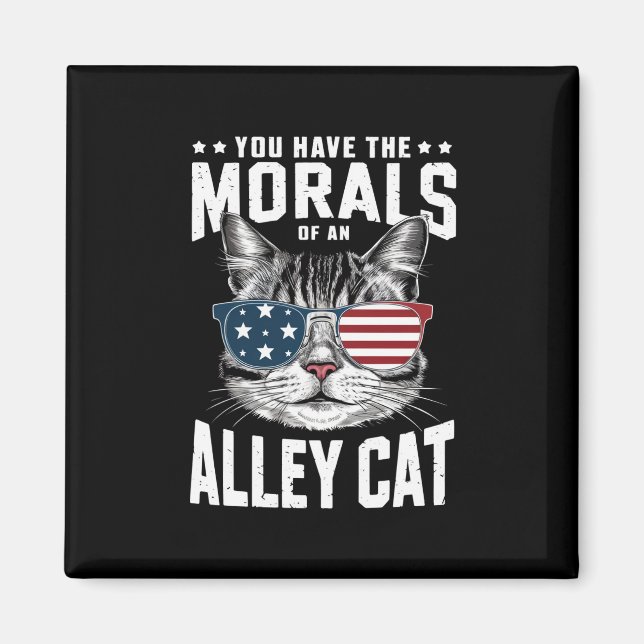 Du hast die Moral eines Witzes mit der Alley Cat Magnet (Vorne)